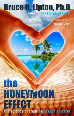 The Honeymoon Effect - Bruce H Lipton