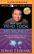 Rich Dad's Who Took My Money?: Why Slow Investors Lose and Fast Money Wins - Robert T. Kiyosaki