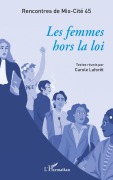 Cover-Bild zum Titel 'Les femmes hors la loi' von 'Association Mix Cité 45'