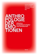 Cover-Bild zum Titel 'Anthropologie der Emotionen' von 'Edda Willamowski, Rosalie Stolz, Kathrin Bauer, Hans J. Markowitsch, Christoph Antweiler'
