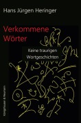 Cover-Bild zum Titel 'Verkommene Wörter' von 'Hans Jürgen Heringer'