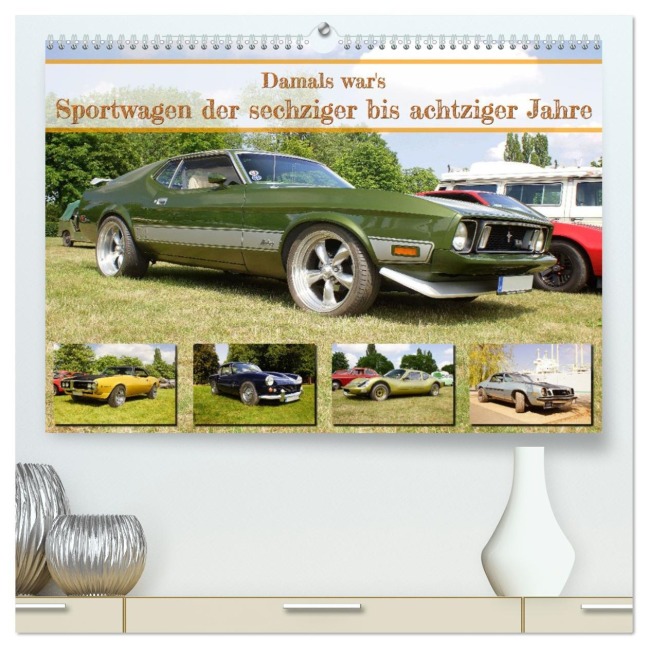Damals war's - Sportwagen der sechziger bis achtziger Jahre (hochwertiger Premium Wandkalender 2026 DIN A2 quer), Kunstdruck in Hochglanz - Stoerti-Md Stoerti-Md