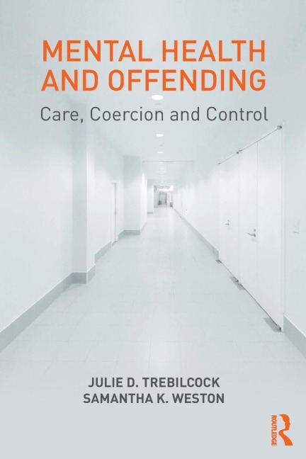 Mental Health and Offending - Julie D. Trebilcock, Samantha K. Weston