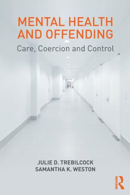 Mental Health and Offending - Julie D. Trebilcock, Samantha K. Weston