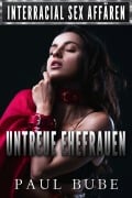 Cover-Bild zum Titel 'Interracial Sex Affären: Untreue Ehefrauen (Erotik-Geschichten ab 18)' von 'Paul Bube'