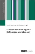 Cover-Bild zum Titel '»Zerfallende Ordnungen« - Hoffnungen und Visionen' von ''