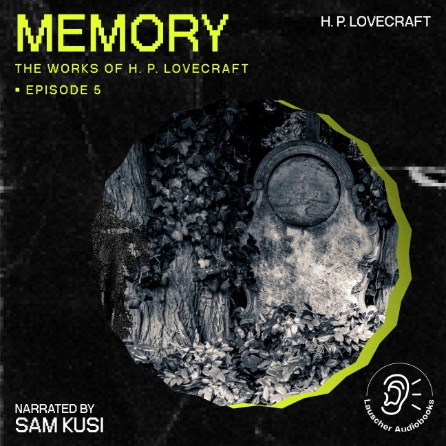 Memory (The Work of H. P. Lovecraft, Episode 5) - H. P. Lovecraft