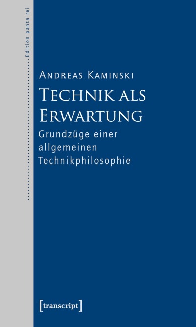 Technik als Erwartung - Andreas Kaminski