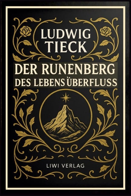 Der Runenberg / Des Lebens Überfluß - Ludwig Tieck