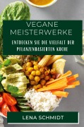 Vegane Meisterwerke - Lena Schmidt