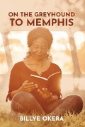 Cover-Bild zum Titel 'On The Greyhound To Memphis' von 'Billye Okera'