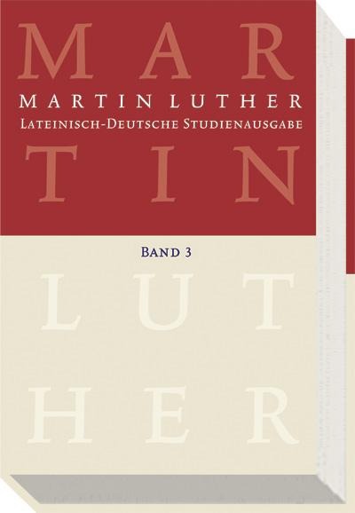 Lateinisch-Deutsche Studienausgabe 3 - Martin Luther