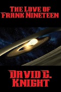 Cover-Bild zum Titel 'The Love of Frank Nineteen' von 'David C. Knight'