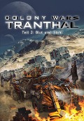 Blut und Stahl (Teil 2: COLONY WARS TRANTHAL - 4-tlg. SciFi-Serie) - Stefan Piasecki