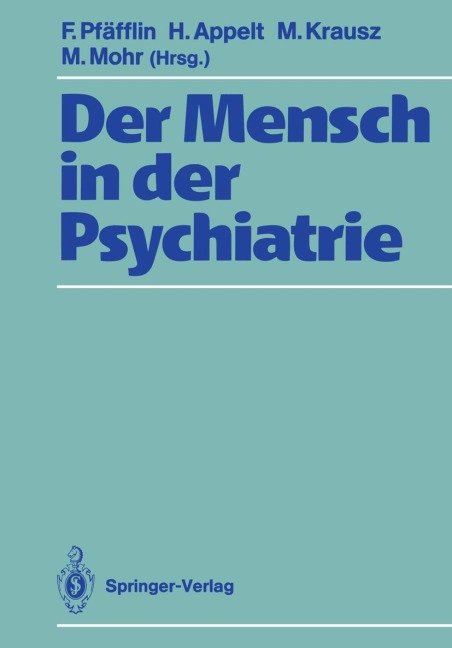 Der Mensch in der Psychiatrie - 