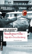 Stadtguerilla - Tage der Entscheidung - Uwe Klausner
