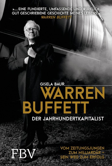 Warren Buffett - Der Jahrhundertkapitalist - Gisela Baur