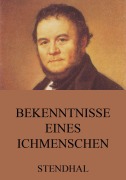 Cover-Bild zum Titel 'Bekenntnisse eines Ichmenschen' von 'Stendhal'