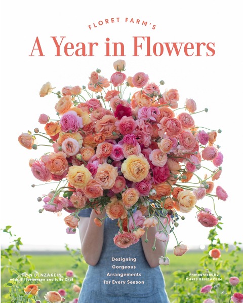 Floret Farm's A Year in Flowers - Erin Benzakein