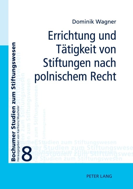 Errichtung und Tätigkeit von Stiftungen nach polnischem Recht - Dominik Wagner