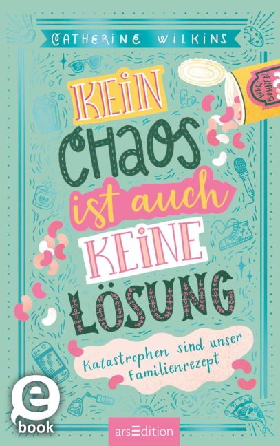 Kein Chaos ist auch keine Lösung - Katastrophen sind unser Familienrezept (Kein Chaos ist auch keine Lösung 2) - Catherine Wilkins