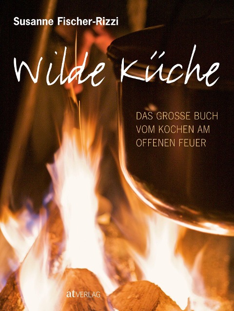 Wilde Küche - Susanne Fischer-Rizzi