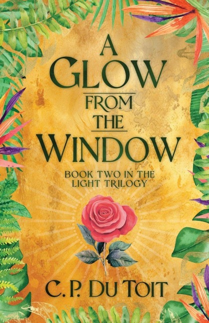 A Glow from the Window - C. P. Du Toit