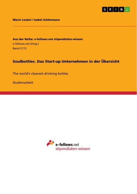 Soulbottles. Das Start-up Unternehmen in der Übersicht - Marie Leukel, Isabel Schönmann