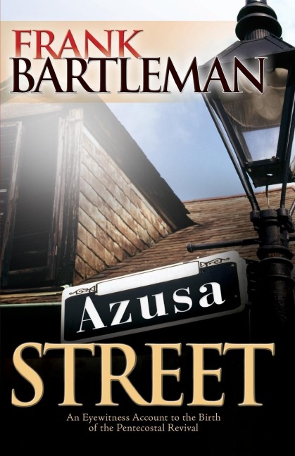 Azusa Street - Frank Bartleman