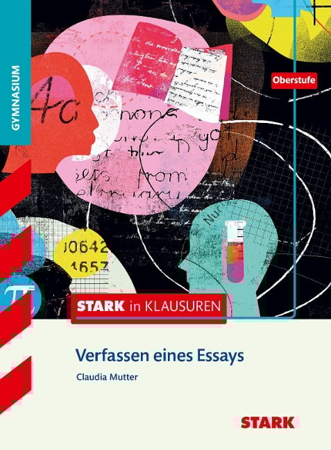 Stark in Klausuren - Deutsch - Oberstufe. Verfassen eines Essays - Claudia Mutter