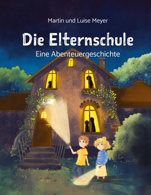 Die Elternschule - Martin Meyer, Luise Meyer