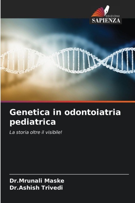 Genetica in odontoiatria pediatrica - Mrunali Maske, Ashish Trivedi