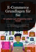 Cover-Bild zum Titel 'E-Commerce Grundlagen für Sie: Ihr Leitfaden zum erfolgreichen Online-Handel' von 'D. Eos A. I. Saage'