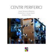 Cover-Bild zum Titel 'Centri periferici' von 'Domenico Cornacchione, Laura Giovanna Bevione, Andrea D'Elia'