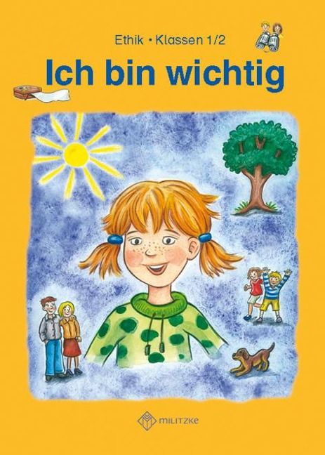 Ich bin wichtig. Ethik Klassen 1/2 Lehrbuch - Michelle Meier-Metz, Steffi Rauch