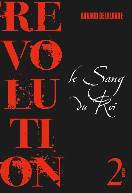 Le sang du roi - Arnaud Delalande