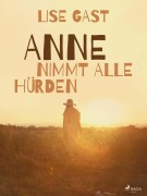 Cover-Bild zum Titel 'Anne nimmt alle Hürden' von 'Lise Gast'