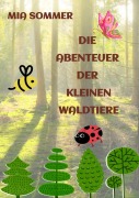 Cover-Bild zum Titel 'Die Abenteuer der kleinen Waldtiere' von 'Mia Sommer'