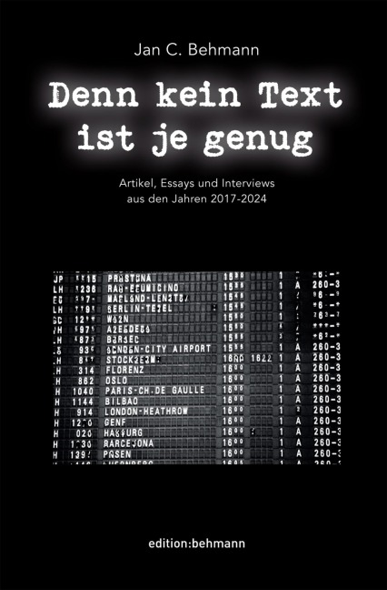 Denn kein Text ist je genug - Jan C. Behmann