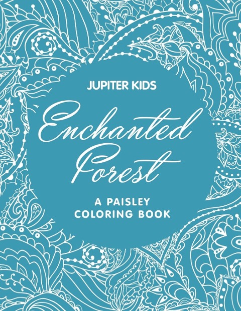 Enchanted Forest (A Paisley Coloring Book) - Jupiter Kids