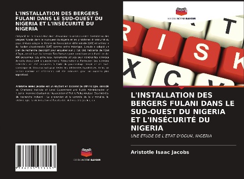L'INSTALLATION DES BERGERS FULANI DANS LE SUD-OUEST DU NIGERIA ET L'INSÉCURITÉ DU NIGERIA - Aristotle Isaac Jacobs