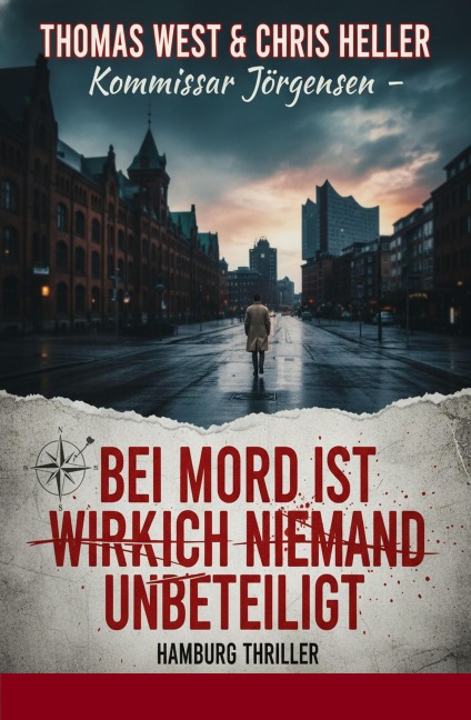 Kommissar Jörgensen - Bei Mord ist wirklich niemand unbeteiligt: Hamburg Thriller - Thomas West, Chris Heller