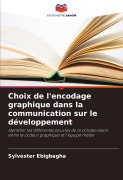Cover-Bild zum Titel 'Choix de l'encodage graphique dans la communication sur le développement' von 'Sylvester Ebigbagha'