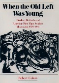 Cover-Bild zum Titel 'When the Old Left Was Young' von 'Robert Cohen'