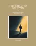 Cover-Bild zum Titel 'Sinn finden im Schatten' von 'Frank Koppelin'