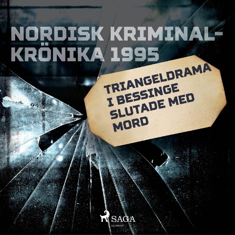 Triangeldrama i Bessinge slutade med mord - 