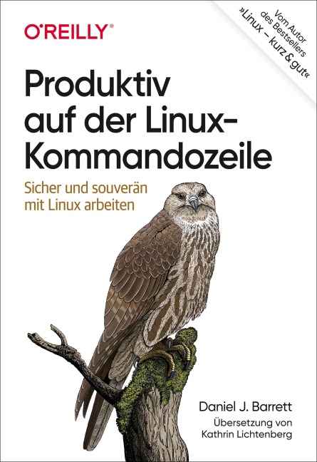 Produktiv auf der Linux-Kommandozeile - Daniel J. Barrett