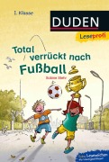 Cover-Bild zum Titel 'Leseprofi - Total verrückt nach Fußball, 1. Klasse' von 'Sabine Stehr'