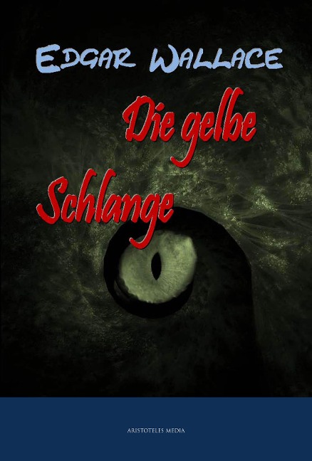 Die gelbe Schlange - Edgar Wallace