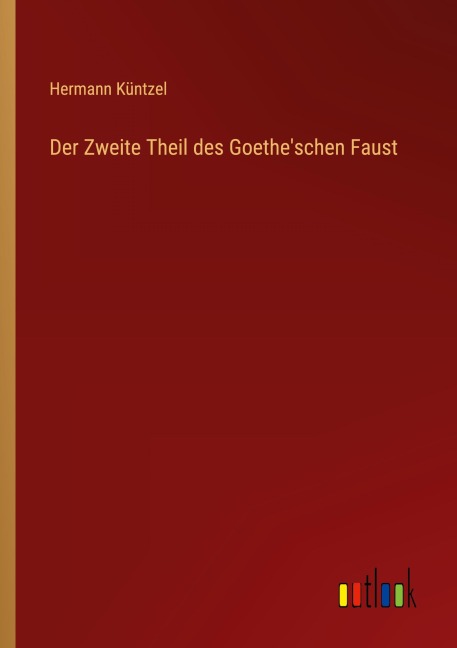 Der Zweite Theil des Goethe'schen Faust - Hermann Küntzel